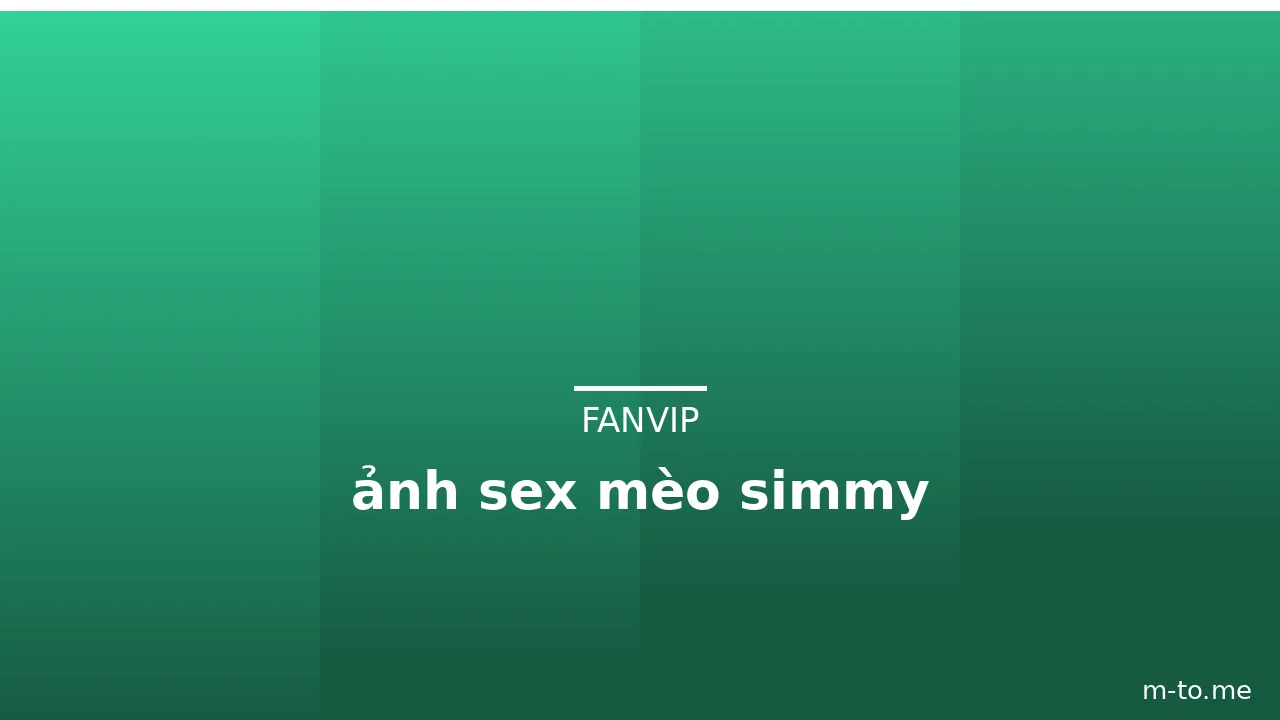 ảnh sex mèo simmy