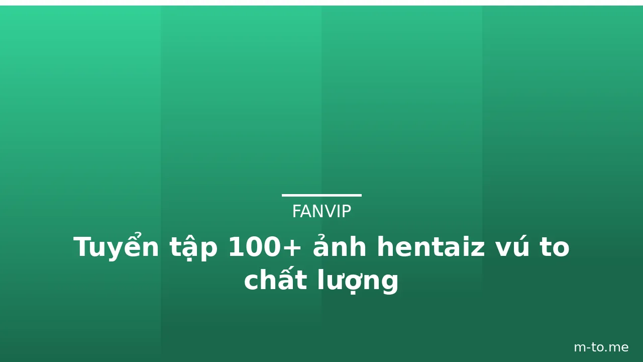 Tuyển tập 100+ ảnh hentaiz vú to chất lượng