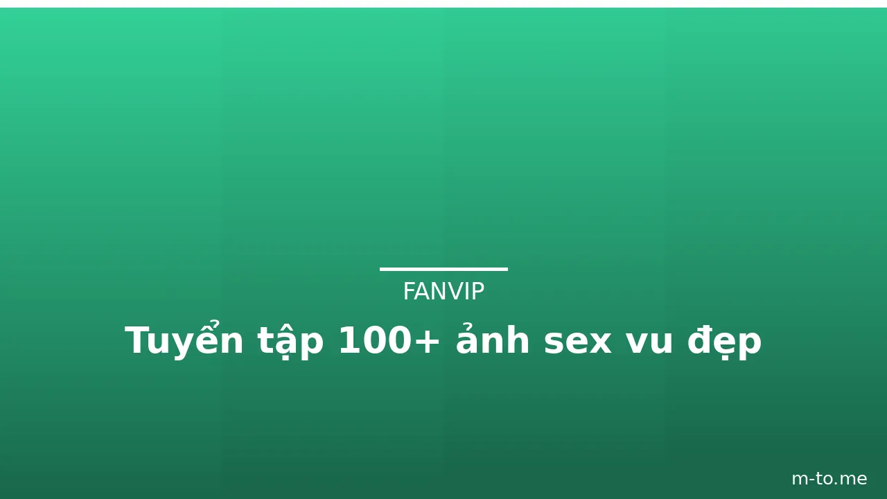 Tuyển tập 100+ ảnh sex vu đẹp · ảnh 1